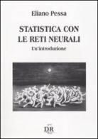 Statistica con le reti neurali. Un'introduzione di Eliano Pessa edito da Di Renzo Editore