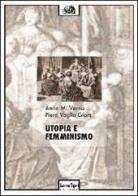 Utopia e femminismo di Anna Maria Verna, Piera Vaglio Giors edito da Tufani Editrice