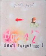 Guido Pecci. Don't forget me! di Gianluca Marziani, Loredana Rea, Alessandro Trabucco edito da Romberg
