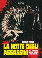 La notte degli assassini. Cult movies del thriller italiano anni Settanta di Antonio Tentori edito da Shatter