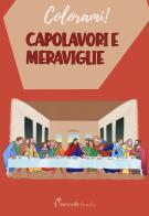 Capolavori e meraviglie di Daniela Valente edito da Coccole Books