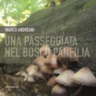 Una passeggiata nel bosco Panfilia di Marco Andreani edito da Youcanprint