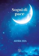 Sogni di pace. Agenda 2024 di Valentino Salvoldi edito da Velar