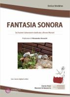 Fantasia sonora. Sei lezioni-laboratorio dedicate a Bruno Munari. Con risorse digitali online di Enrico Strobino edito da Progetti Sonori