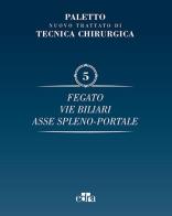 Nuovo trattato di tecnica chirurgica vol.5 di Angelo Emilio Paletto edito da Edra