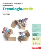 Tecnologia.verde. Confezione Tecnologia-Disegno. Per la Scuola media. Con e-book di Giampietro Paci, Riccardo Paci, Lucia Bernardini edito da Zanichelli