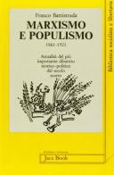 Marxismo e populismo (1861-1921) di Franco Battistrada edito da Jaca Book