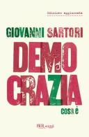 Democrazia: cosa è di Giovanni Sartori edito da Rizzoli