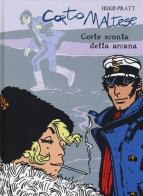 Corto Maltese. Corte Sconta detta Arcana vol.9 di Hugo Pratt edito da Rizzoli Lizard