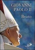 Giovanni Paolo II. Beato edito da San Paolo Edizioni