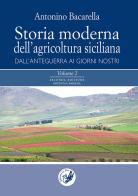 Storia moderna dell'agricoltura siciliana: dall'anteguerra ai giorni nostri vol.1-2 di Antonino Bacarella edito da La Zisa