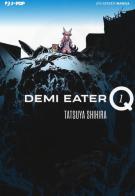 Demi Eater Q vol.1 di Tatsuya Shihira edito da Edizioni BD