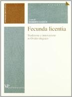 Fecunda licentia. Tradizione e innovazione in Ovidio elegiaco edito da Vita e Pensiero