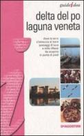 Delta del Po e laguna veneta di Federico Lacche, Roberta Ferraris edito da De Agostini