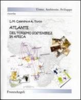 Atlante del turismo sostenibile in Africa di Lina M. Calandra, Angelo Turco edito da Franco Angeli