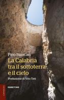 La Calabria tra il sottoterra e il cielo di Pino Stancari edito da Rubbettino