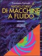 Macchine a fluido. Per gli Ist. Tecnici industriali vol.1 di Francesco Farinatti edito da Calderini