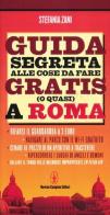 Guida segreta alle cose da fare gratis (o quasi) a Roma di Stefania Zani edito da Newton Compton