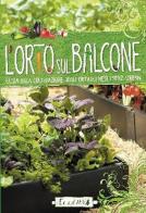 L' orto sul balcone. Guida alla coltivazione degli ortaggi negli spazi urbani edito da Ecolibri