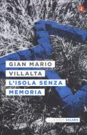 L' isola senza memoria di Gian Mario Villalta edito da Laterza