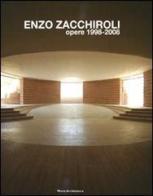 Enzo Zacchiroli. Opere 1998-2008 di Giovanni Leoni, Patrizia V. Belli edito da 24 Ore Cultura