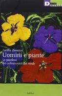Uomini e piante di Lucilla Zanazzi edito da DeriveApprodi