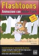 Flashtoons. Animazioni con Adobe Flash di Marco Gasperetti edito da FAG