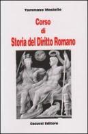 Corso di storia del diritto romano di Tommaso Masiello edito da Cacucci