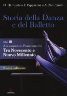 Storia della danza e del balletto. Per le Scuole superiori. vol.3 di Alessandro Pontremoli edito da Gremese Editore