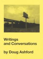 Doug Ashford. Writings and conservations di Doug Ashford, Maria Lind edito da Mousse Magazine & Publishing