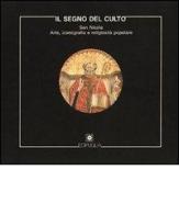 Il segno del culto. San Nicola. Arte, iconografia e religiosità popolare edito da Edipuglia