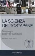 La scienza del tostapane. Tecnologia della vita quotidiana di Andrea Parlangeli edito da Boroli Editore