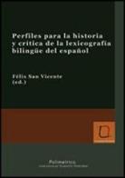 Perfiles para la historia y crítica de la lexicografía bilingüe del español edito da Polimetrica