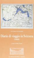 Diario di viaggio in Svizzera (1868) di Antonio Fogazzaro edito da Accademia Olimpica