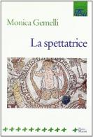 La spettatrice di Monica Gemelli edito da Manni