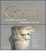 Santa Giulia. Un museo per la città. Ediz. italiana e inglese edito da Lybra Immagine