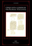 Cinquanta lezioni di filologia italiana di Aldo Rossi edito da Bulzoni