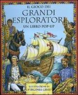 Il gioco dei grandi esploratori. Libro pop-up di Virginia Gray edito da La Nuova Frontiera