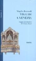 Vivaldi a Venezia di Virgilio Boccardi edito da Canova