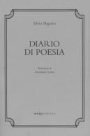 Diario di poesia di Silvio Migotto edito da Antiga Edizioni