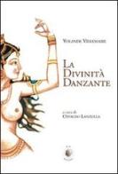 La divinità danzante di Yolande Villemaire edito da Wip Edizioni