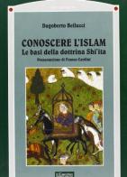 Conoscere l'Islam di Dagoberto Bellucci edito da Il Cerchio