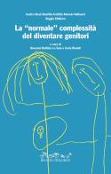 La «normale» complessità del diventare genitori. Con DVD video di G. Battista La Sala, Carla Rinaldi edito da Reggio Children
