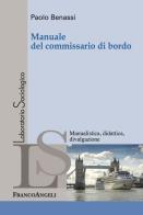 Manuale del commissario di bordo di Paolo Benassi edito da Franco Angeli