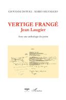 Vertige frangé. Jean Laugier. Avec une anthologie du poète di Giovanni Dotoli, Mario Selvaggio edito da AGA Editrice