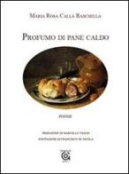 Profumo di pane caldo di M. Rosa Callà Raschellà edito da Gammarò Edizioni