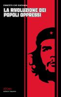 La rivoluzione dei popoli oppressi di Ernesto Che Guevara edito da Bepress
