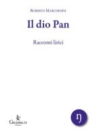 Il dio Pan di Roberto Marchesini edito da Graphe.it