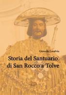 Storia del Santuario di S. Rocco a Tolve di Gerardo Lasalvia edito da Villani Libri