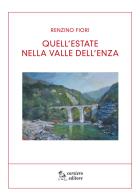 Quell'estate nella Val d'Enza di Renzino Fiori edito da Corsiero Editore